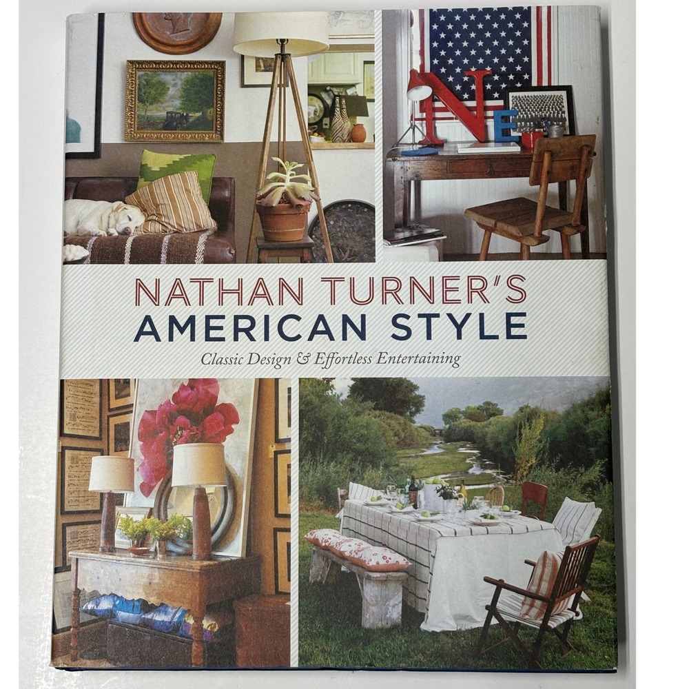 Nathan Turners American Style Classic Design Effortless Entertaining Hardcover